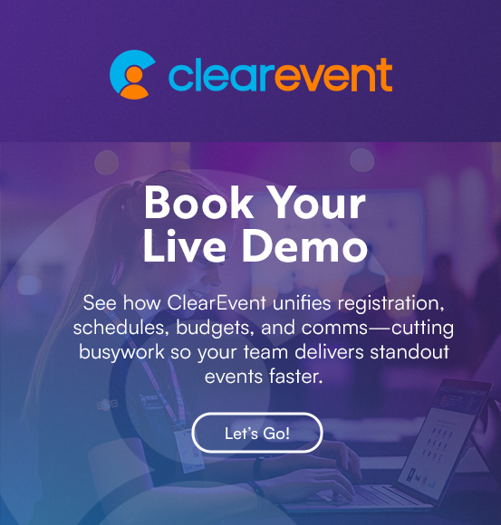 See how ClearEvent unifies registration, ticketing, schedules, budges, and communications - cutting through the busywork so your team delivers standout events, faster!